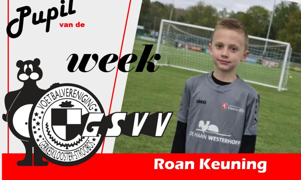 Roan Keuning pupil van de week bij wedstrijd GSVV 1 – Suawoude 1